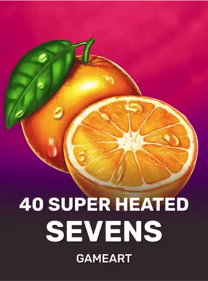 40 Super Heated Sevens